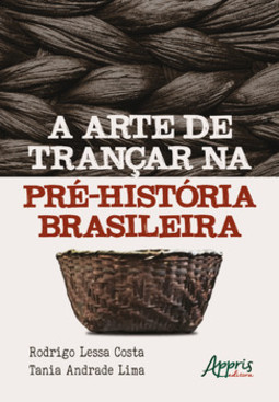 A arte de trançar na pré-história brasileira
