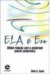 Ela e Eu: Minha Relação com a Esclerose Lateral Amiatrófica