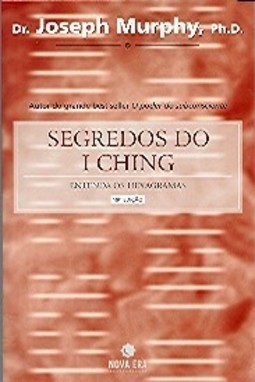 Segredos do I Ching: Entenda os Hexagramas