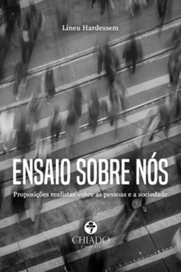 Ensaio sobre nós: proposições realistas sobre as pessoas e a sociedade