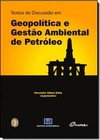 Textos E Discussao Em Geopolitica E Gestao Ambiental De Petroleo