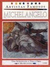 Michelangelo: Uma introdução à vida e obra de Michelangelo