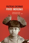 Políticas Culturais e Povos Indígenas (Cultura Acadêmica)