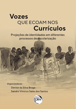 Vozes que ecoam nos currículos: projeções de identidades em diferentes processos de escolarização