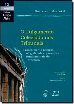 Colecao Arruda Alvim - O Julgamento Colegiado Nos Tribunais - Vol. 12
