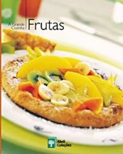 Coleção a Grande Cozinha - Frutas