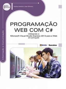 Programação web com C#: utilizando o Microsoft Visual Studio Express 2013 para web em português