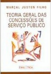 Teoria Geral das Concessões de Serviço Público