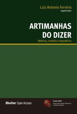 Artimanhas do dizer: retórica, oratória e eloquência
