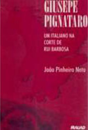 Giusepe Pignataro: um Italiano na Corte de Rui Barbosa