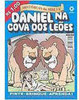 Histórias da Bíblia: Daniel na Cova dos Leões