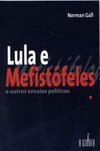 Lula e Mefistófeles e Outros Ensaios Políticos