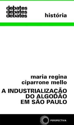 A Industrialização do Algodão em São Paulo