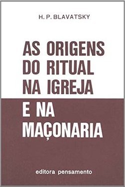 As Origens do Ritual na Igreja e na Maçonaria