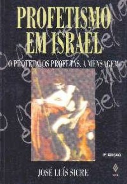 Profetismo em Israel: o Profeta: os Profetas: a Me