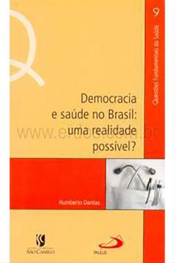 Democracia e Saúde no Brasil: uma Realidade Possível?
