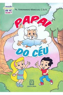 Coleção Sementinhas de Fé - Volume 1 - Papai do Céu