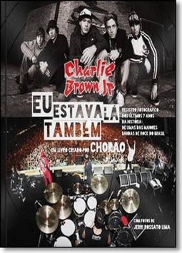 Charlie Brown Jr - Eu Estava La Tambem