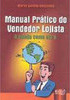 Manual Prático do Vendedor Lojista: a Venda Como Ela é