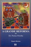 A Grande Reforma do Dr. Petrus Peroba
