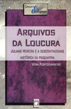 Arquivos da loucura: Juliano Moreira e a descontinuidade histórica da psiquiatria