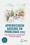 Aprendizagem baseada em problemas (PBL): uma solução para a aprendizagem na área de negócios
