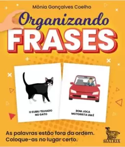 Organizando Frases: as Palavras Estão Fora de Ordem. Coloque-As no Lugar Certo.