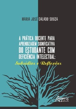 A prática docente para aprendizagem significativa do estudante com deficiência intelectual: subsídios e reflexões