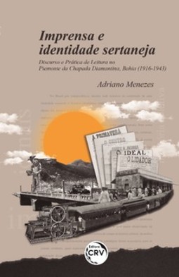 Imprensa e identidade sertaneja: discurso e prática de leitura no Piemonte da Chapada Diamantina, Bahia (1916-1943)