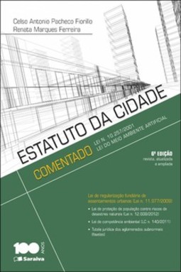 Estatuto da cidade comentado: lei n. 10.257/2001: lei do meio ambiente artificial