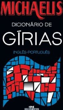 Michaelis :  Dicionário de Gírias - Inglês - Português