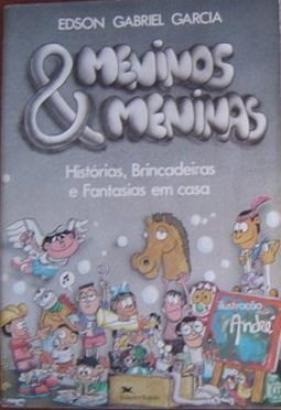 Meninos & Meninas: as Alegrias, os Prazeres e as Atrapalhações das ...