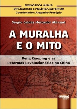 Muralha e o Mito, A - Deng Xiaoping e as Reformas Revolucionárias na China