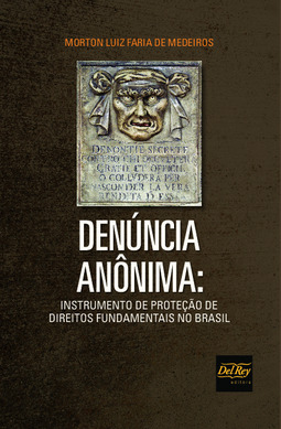 Denúncia anônima: instrumento de proteção de direitos fundamentais no Brasil