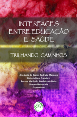 Interfaces entre educação e saúde: trilhando caminhos