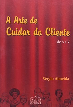 A Arte de Cuidar do Cliente de A a V