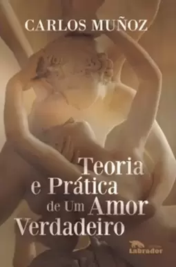Teoria e prática de um amor verdadeiro