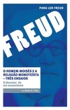 O Homem Moisés e a Religião Monoteísta (Para ler Freud)