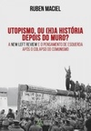 Utopismo, ou (h)a História Depois do Muro? - Volume 1
