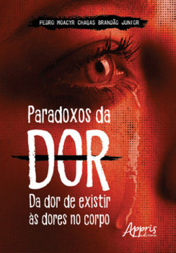 Paradoxos da dor: da dor de existir às dores no corpo