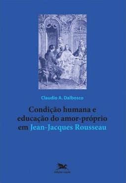 Condição humana e educação do amor-próprio em Jean-Jacques Rousseau