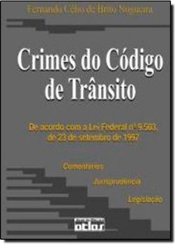Crimes do Código de Trânsito: Comentários, Jurisprudência, Legislação