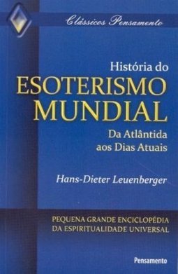 História do esoterismo mundial: da Atlântida aos dias atuais