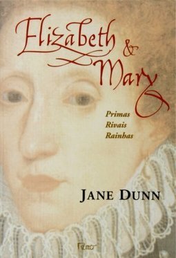 Elizabeth e Mary: Primas, Rivais, Rainhas