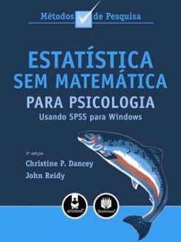 Estatística sem Matemática para Psicologia: Usando SPSS para Windows