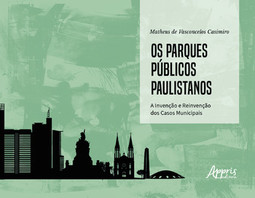 Os parques públicos paulistanos: a invenção e reinvenção dos casos municipais