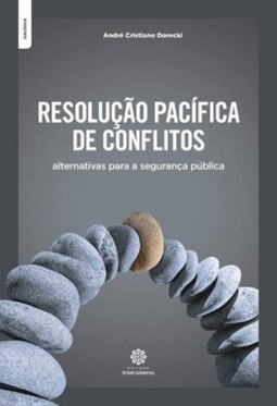 Resolução pacífica de conflitos: alternativas para a segurança pública