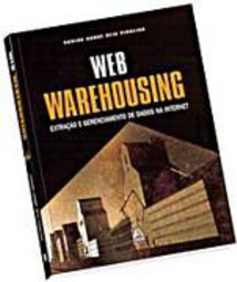 Web Warehousing: Extração e Gerenciamento de Dados na Internet