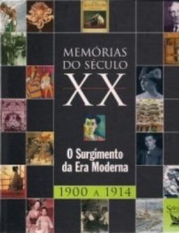 Memórias do Século XX Vol 1 Surgimento da Era Moderna