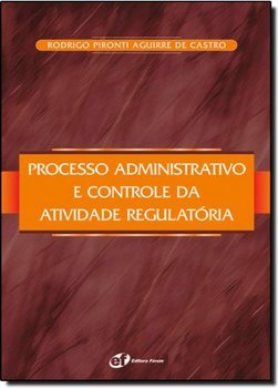 Processo Administrativo e Controle da Atividade Regulatória